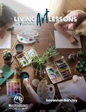 Living Art Lessons : The 7 Elements by Savannah Barclay (2019, Trade Paperback)