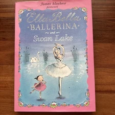 Ella Bella Ballerina Ser.: Ella Bella Ballerina and Swan Lake by James Mayhew...