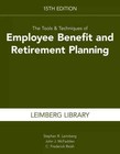 The Tools & Techniques of Employee Benefit and Retirement Planning, 15th Edition