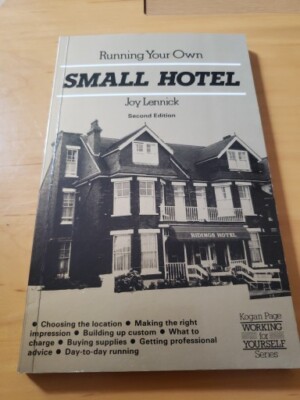 Running Your Own Small Hotel (Kogan Page working for yourself series) (Pa