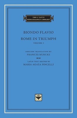 Biondo Flavio Rome in Triumph, Volume 1 (Hardback) (UK IMPORT)