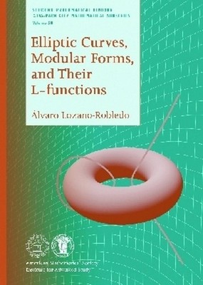 Elliptic Curves, Modular Forms and Their L-functions by Alvaro Lozano-Robledo (E