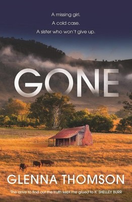 Gone: A Missing Girl. A Cold Case. A Sister Who Won't Give Up. by Glenna Thomson