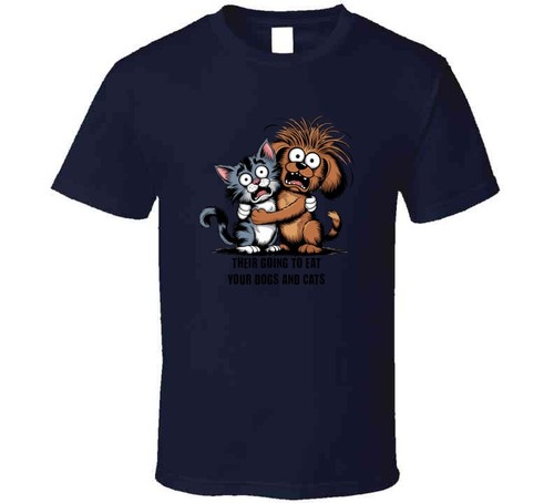 Trump Harris Debate Comment | Their Going To Eat Your Dogs And Cats Gift T Shirt - Picture 4 of 8