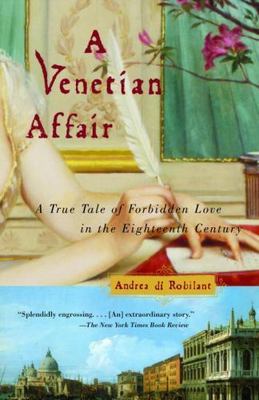 A Venetian Affair: A True Tale of Forbidden Love in the 18th Century by Di Robi