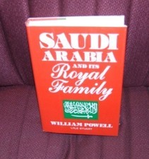 SAUDI ARABIA AND ITS ROYAL FAMILY By William Powell - Hardcover *Mint Condition*