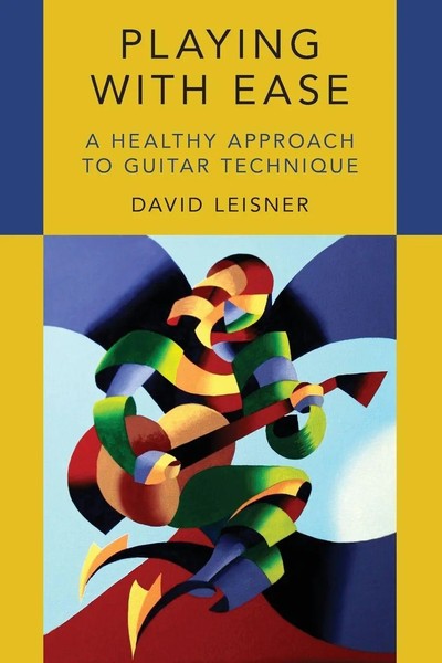 Playing With Ease A Healthy Approach To Guitar Technique David Leisner Buch Buch-image