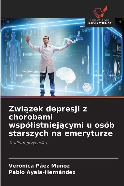 VeróNica PáEz MuñOz (U. A.) | Zwi¿Zek Depresji Z Chorobami Wspó¿Istniej¿Cymi...-image