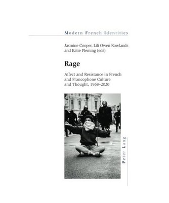 Rage: Affect and Resistance in French and Francophone Culture and Thought, 1968?
