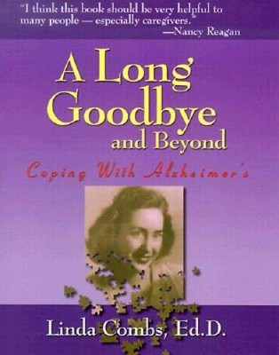 A Long Goodbye and Beyond: Coping with Alzheimer's - Paperback - GOOD