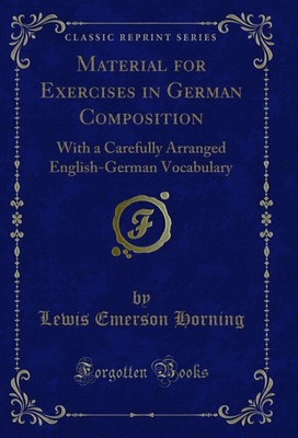 Material for Exercises in German Composition (Classic Reprint)