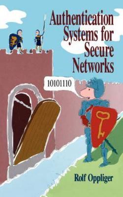 Authentication Systems for Secure Networks, Hardcover by Oppliger, Rolf, Bran...