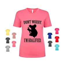 Don't Worry I'm Koalified funny cute koala lovers animals Women's T Shirt
