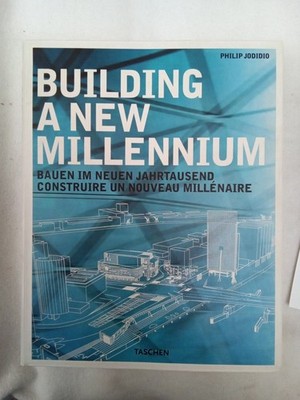 Building a new Millenium Bauen im neuen Jahrtausend, Construire un Nouveau Millé
