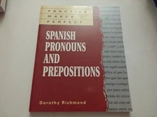 Practice Makes Perfect Spanish Pronouns And Pr... by Richmond, Dorothy Paperback