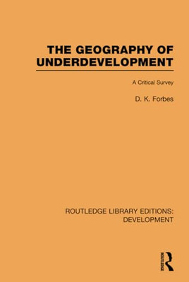The Geography of Underdevelopment: A Critical Survey (R - Hardcover NEW Forbes,