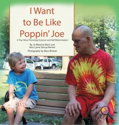 I Want To Be Like Poppin' Joe: A True Story Promoting Inclusion and Self by Mach