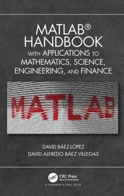 MATLAB Handbook with Applications to Mathematics, Science, Engineering, and Fina