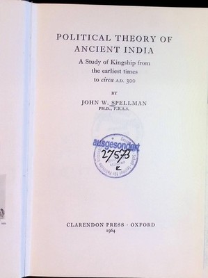 Political Theory of Ancient India: A Study of Kingship from the earliest times t