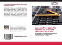Las Narrativas Docentes Explican Las PráCticas MediáTicas En El Aula MóNica Sobr
