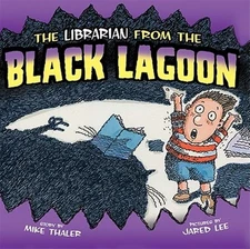 Librarian from the Black Lagoon, Library by Thaler, Mike; Lee, Jared D. (ILT)...