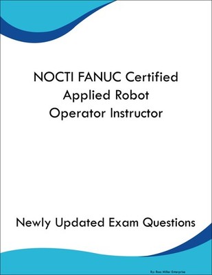 NOCTI FANUC Certified Applied Robot Operator Instructor Study Guide Prep Book