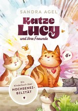 Katze Lucy und ihre Freunde | Ein Kinderbuch über Hochsensibilität | Sandra Agel
