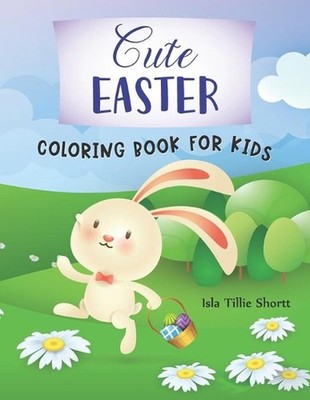 Cute Easter Coloring Book for Kids: This Funny Easter Day Coloring Book for chil
