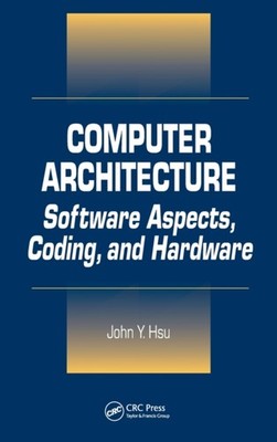 Hsu - Computer Architecture  Software Aspects Coding and Hardware -  - X555z