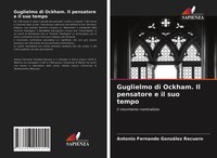 Antonio Fernando GonzáLez Recuero | Guglielmo Di Ockham. Il Pensatore E Il...