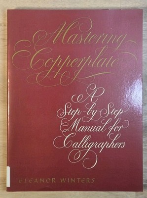Mastering Copperplate Calligraphy Eleanor Winters Step by Step Manual Book 1989