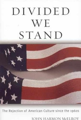 Divided We Stand: The - Hardcover, by McElroy John Harmon - Very Good b