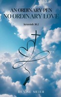 An Ordinary Pen. No Ordinary Love. Denise Meier Taschenbuch Englisch 2024