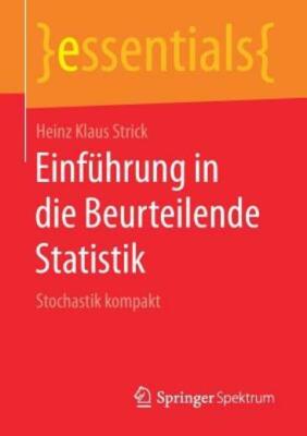 Einf?hrung in Die Beurteilende Statistik: Stochastik Kompakt