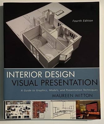 Interior Design Visual Presentation 4th Edition By Maureen Mitton Paperback