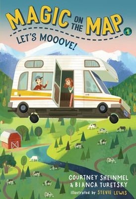 Magic on the Map #1: Let's Mooove! Bianca, Sheinmel, Courtney Tur