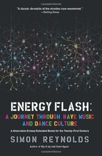 Energy Flash: Eine Reise durch Rave Musik und Tanzkultur