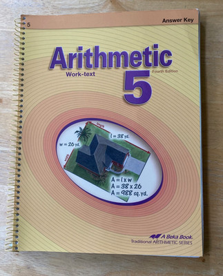 A Beka Book Arithmetic 5 Work-text Answer Key 4th Edition Answer Key