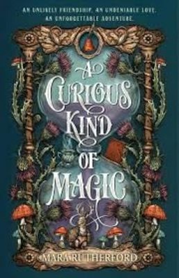 A Curious Kind of Magic Hardcover Mara Rutherford
