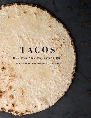Tacos: Recipes and Provocations,Alex Stupak - Image 5