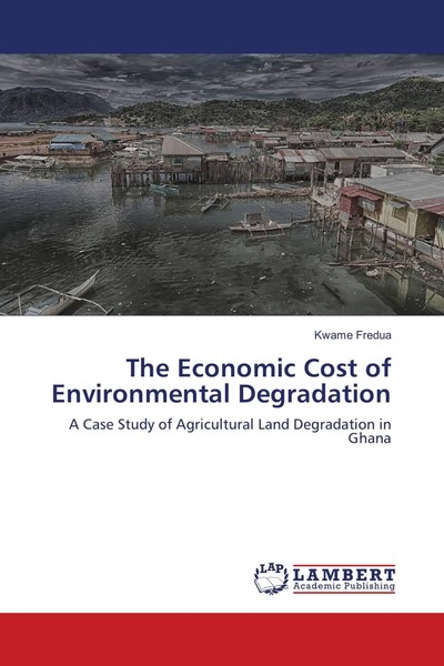 The Economic Cost Of Environmental Degradation Kwame Fredua Taschenbuch 84 S.-image