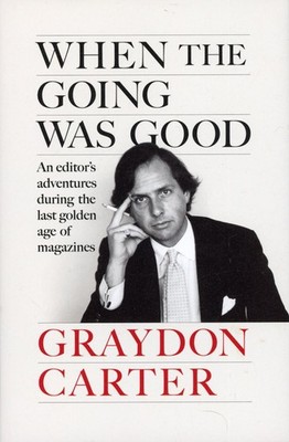When the Going Was Good : Editor's Adventures During the Last Golden Age VG+