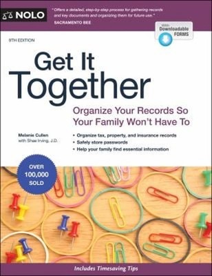 Get It Together : Organize Your Records So Your Family Won't Have