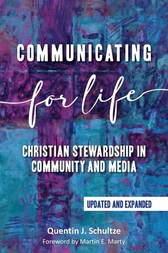 Communicating for Life: Christian Stewardship in Community and Media - Schultze - Picture 1 of 1