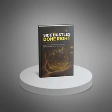 Side Hustles Done Right: Proven Strategies for Successful Side Income