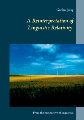 Jiang - A Reinterpretation of Linguistic Relativity From the perspecti - X555z