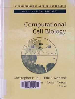 Computational cell biology Christopher P. Fall .... Interdisciplinary ap 2497576