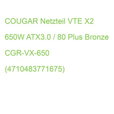 COUGAR Netzteil VTE X2 650W ATX3.0 / 80 Plus Bronze CGR-VX-650 (4710483771675)