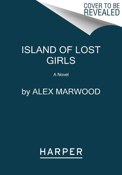 The Island Of Lost Girls | Alex Marwood | Englisch | Buch | Gebunden | 2023-image