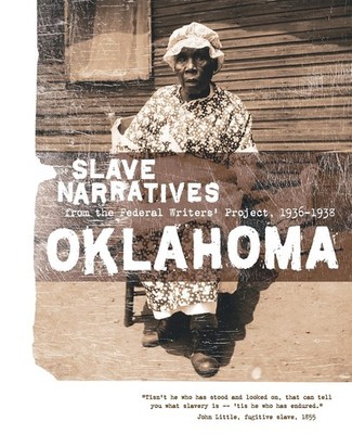 Oklahoma Slave Narratives by Writers' Project